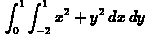 Int_0^1 ( Int_-2^1 x^2 + y^2) dx ) dy