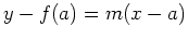 $y-f(a) = m(x-a)$