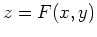 $z =
F(x,y)$