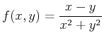$\displaystyle f(x,y)= \frac{x-y}{x^2+y^2}$