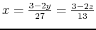 $x=\frac{3-2y}{27}=\frac{3-2z}{13}$