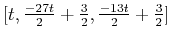 $[t,\frac{-27t}{2}+\frac{3}{2},\frac{-13t}{2}+\frac{3}{2}]$