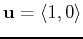 $\displaystyle \mathbf{u} = \langle 1, 0 \rangle$