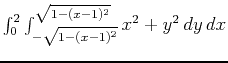 $\int_0^2\int_{-\sqrt{1-(x-1)^2}}^{\sqrt{1-(x-1)^2}}x^2+y^2\,dy\,dx$