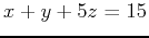 $x+y+5z=15$