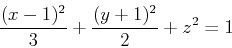 \begin{displaymath}\frac{(x-1)^2}{3}+\frac{(y+1)^2}{2}+z^2=1 \end{displaymath}