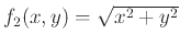 $f_2(x,y)=\sqrt{x^2+y^2}$