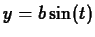 $y=b
\sin(t)$
