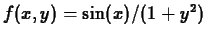 $f(x,y) = \sin(x)/(1+y^2)$