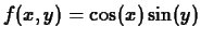 $f(x,y) = \cos(x)\sin(y)$