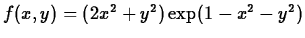 $f(x,y) = (2x^2+y^2)\exp(1-x^2-y^2)$