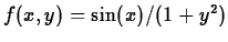 $f(x,y) = \sin(x)/(1+y^2)$