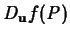 $D_{\bf u}f(P)$