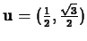 ${\bf u} =
(\frac{1}{2}, \frac{\sqrt{3}}{2})$