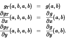 \begin{eqnarray*}
g_T(a,b,a,b) & = & g(a,b) \\
\frac{\partial g_T}{\partial x}(...
...}{\partial y}(a,b,a,b) & = & \frac{\partial
g}{\partial y}(a,b).
\end{eqnarray*}