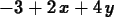 \begin{maplelatex}
\begin{displaymath}
- 3 + 2\,{x} + 4\,{y}
\end{displaymath}\end{maplelatex}