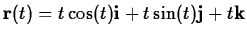 $\mathbf{r}(t)= t \cos(t)
\mathbf{i} + t \sin(t) \mathbf{j} + t \mathbf{k}$