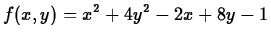 $\displaystyle f(x,y) = x^2+4y^2-2x+8y-1 $