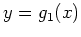 $y=g_1(x)$