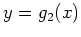 $y=g_2(x)$