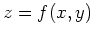 $z=f(x,y)$