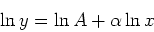 \begin{displaymath}\ln y = \ln A + \alpha \ln x \end{displaymath}