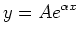 $\displaystyle y=A e^{\alpha x}$