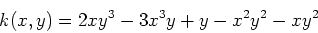 \begin{displaymath}k(x,y)=2xy^3-3x^3y+y-x^2y^2-xy^2 \end{displaymath}