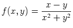 $\displaystyle f(x,y)= \frac{x-y}{x^2+y^2}$