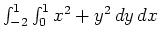 $\int_{-2}^1 \int_0^1 x^2+y^2 \, dy \, dx$