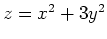 $z=x^2+3y^2$