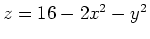 $z=16-2x^2-y^2$