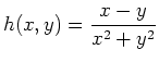 $\displaystyle h(x,y)= \frac{x-y}{x^2+y^2}$