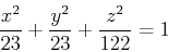 \begin{displaymath}
\frac{x^2}{23}+\frac{y^2}{23}+\frac{z^2}{122}=1
\end{displaymath}