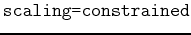 $\texttt{scaling=constrained}$