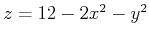 $z=12-2x^2-y^2$