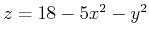 $z=18-5x^2-y^2$