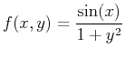 $\displaystyle f(x,y) = \frac{\sin(x)}{1+y^2}$
