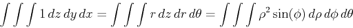 \begin{displaymath}\int \int \int 1 \,dz \,dy \,dx = \int \int \int r \,dz \,dr ...
...ta = \int \int \int \rho^2\sin(\phi) \,d\rho \,d\phi \,d\theta \end{displaymath}