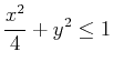 $\displaystyle \frac{x^2}{4}+y^2 \leq 1$