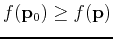 $f(\mathbf{p}_0)
\geq f(\mathbf{p})$