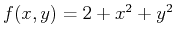 $f(x,y)=2+x^2+y^2$