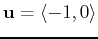 $\displaystyle \mathbf{u} = \langle -1, 0 \rangle$