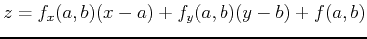 $\displaystyle z = f_x(a,b)(x-a)+f_y(a,b)(y-b)+f(a,b)$