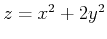 $z=x^2+2y^2$