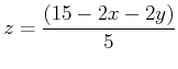 $\displaystyle z=\frac{(15-2x-2y)}{5}$