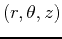 $(r,\theta,z)$