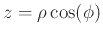 $z=\rho\cos(\phi)$