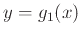 $y=g_1(x)$