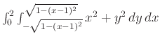 $\int_0^2\int_{-\sqrt{1-(x-1)^2}}^{\sqrt{1-(x-1)^2}}x^2+y^2 dy dx$